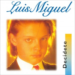 Luis Miguel (1983) -Dec?dete-